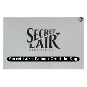Secret Lair Drop Series: Rad Superdrop: Secret Lair x Fallout®: Greet the Dog - Secret Lair Drop Series: Rad Superdrop (Special)