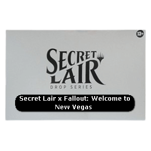 Secret Lair Drop Series: Rad Superdrop: Secret Lair x Fallout®: Welcome to New Vegas​ - Secret Lair Drop Series: Rad Superdrop (Special)
