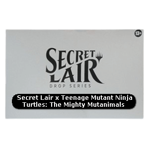 Secret Lair Drop Series: Totally TubuLair Superdrop: Secret Lair x Teenage Mutant Ninja Turtles: The Mighty Mutanimals - Secret Lair Drop Series: Totally TubuLair Superdrop (Special)
