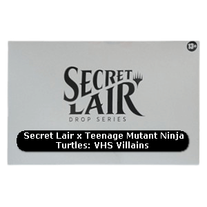 Secret Lair Drop Series: Totally TubuLair Superdrop: Secret Lair x Teenage Mutant Ninja Turtles: VHS Villains - Secret Lair Drop Series: Totally TubuLair Superdrop (Special)